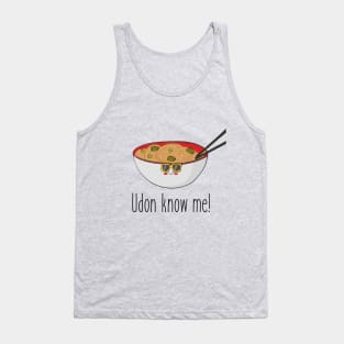 Udon Know Me Funny Asian Noodles Food Design Tank Top